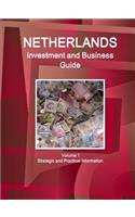 Netherlands Investment and Business Guide Volume 1 Strategic and Practical Information