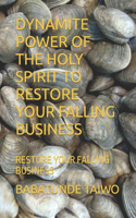 Dynamite Power of the Holy Spirit to Restore Your Falling Business