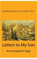 Letters to My Son: An Immigrant's Saga (Black and White Edition)
