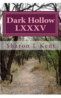 Dark Hollow LXXXV