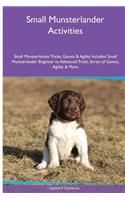 Small Munsterlander Activities Small Munsterlander Tricks, Games & Agility. Includes