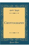 Cryptography (Classic Reprint)