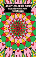 Adult Coloring Book 6x9 Mandalas: 40 Detailed Coloring Pages Theme Mandalas