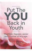 Put The You Back In Youth