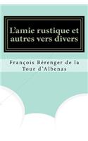 L'amie rustique et autres vers divers