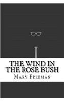 The Wind in the Rose Bush