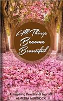 All Things Becomes Beautiful