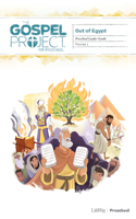 The Gospel Project for Preschool: Preschool Leader Guide - Volume 2: Out of Egypt