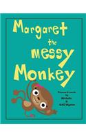 Margaret the Messy Monkey