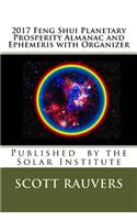 2017 Feng Shui Planetary Prosperity Almanac and Ephemeris with Organizer