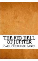 The Red Hell of Jupiter
