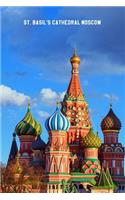 St. Basil's Cathedral Moscow: 6'' X 9'' Lined Notebook- Top 100 Wonders of The World Cover-Work Book, Planner, Journal, Diary 120 Pages