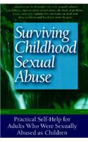 Surviving Childhood Sexual Abuse: Practical Self-Help for Adults Who Were Sexually Abused as Children