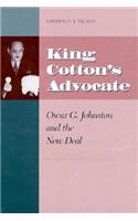 King Cottons Advocate: Oscar G. Johnston New Deal