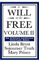 A Will to Be Free, Vol. II (an African American Heritage Book)