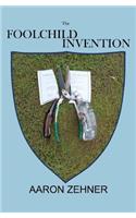 The Foolchild Invention