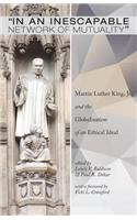 "In an Inescapable Network of Mutuality": Martin Luther King, Jr. and the Globalization of an Ethical Ideal