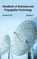 Handbook of Antennas and Propagation Technology: Volume II