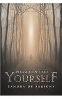 Please Don't Kill Yourself