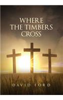 Where the Timbers Cross