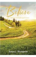 Believe: An Odyssey of Faith and Grace