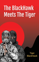 BlackHawk Meets The Tiger