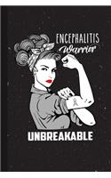 Encephalitis Warrior Unbreakable: Encephalitis Awareness Gifts Blank Lined Notebook Support Present For Men Women Silver Ribbon Awareness Month / Day Journal for Him Her