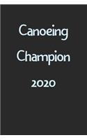 Canoeing Champion 2020: Lined Journal, 120 Pages, 6 x 9, Funny Canoeing Gift Idea, Black Matte Finish (Canoeing Champion 2020 Journal)