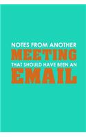 Notes From Another Meeting That Should Have Been An Email