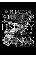 That s what I do I read history and I know things: Librarian Notebook College Blank Lined 6 x 9 inch 110 pages -Notebook for Librarian Journal for Writing- Reading book Lovers Notebook for Girls-Gift