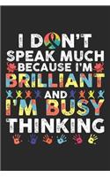 I'm Brilliant And I'm Busy Thinking