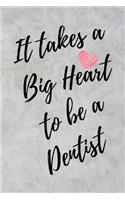 It Takes a Big Heart to be a Dentist: Teeth Doctor Journal For Gift - Gray Marble Notebook For Men Women - Ruled Writing Diary - 6x9 100 pages