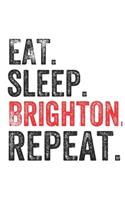 Eat Sleep Brighton Repeat UK United Kingdom Great Britain British Notebook City Gift