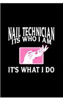 Nail technician its who I am it's what I do