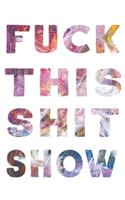 Fuck This Shit Show