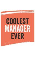 Coolest manager Ever Notebook, managers Gifts manager Appreciation Gift, Best manager Notebook A beautiful