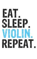 Eat Sleep Violin Repeat Best Gift for Violin Fans Notebook A beautiful