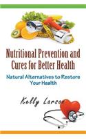 Nutritional Prevention and Cures for Better Health