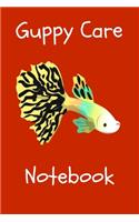 Guppy Care Notebook: Customized Guppy Aquarium Logging Book, Great For Tracking, Scheduling Routine Maintenance, Including Water Chemistry And Fish Health.