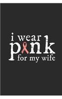 I Wear Pink For My Wife