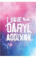 I have Daryl Addixon - Addiction Team Dixon Journal