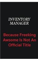 Inventory Manager because freeking awsome is not an official title