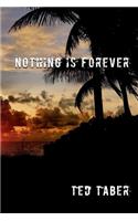 Nothing Is Forever