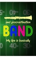 My Life Is Basically Band And Procrastination: All Purpose 6x9 Blank Lined Notebook Journal Way Better Than A Card Trendy Unique Gift Green Halftime Marching Band