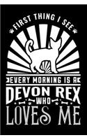 First Thing I see Every Morning Devon Rex Loves Me