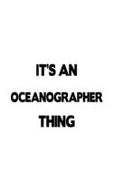 It's An Oceanographer Thing: Creative Oceanographer Notebook, Journal Gift, Diary, Doodle Gift or Notebook - 6 x 9 Compact Size- 109 Blank Lined Pages