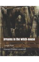 Dreams in the Witch-House: Large Print