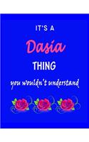 It's A Dasia Thing You Wouldn't Understand: Dasia First Name Personalized Journal 8.5 x 11 Notebook, Wide Ruled (Lined) blank pages Funny Cover for Girls and Women with Pink Roses on Blue