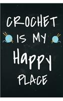 Crochet Is My Happy Place