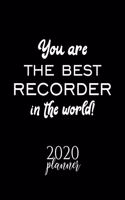 You Are The Best Recorder In The World! 2020 Planner